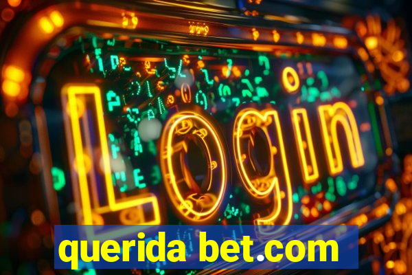 querida bet.com